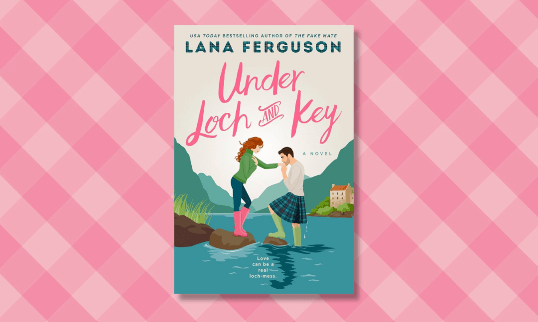 Under Loch and Key by Lana Ferguson Cover - Woman in green sweater and pink boots having her hand kissed by a man in a kilt with green boots. Castle in the background.