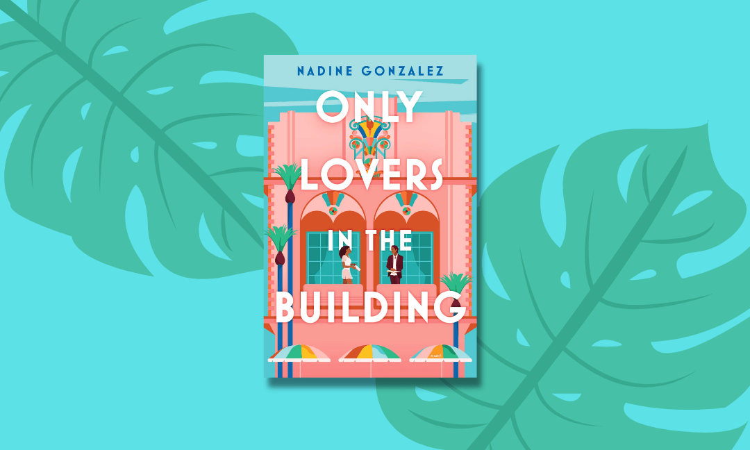 Only Lovers in the Building by Nadine Gonzalez book cover. Image of an art deco building with two people standing in the windows.